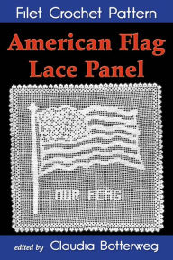 Title: American Flag Lace Panel Filet Crochet Pattern, Author: Claudia Botterweg