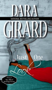 Title: Just One Look (Return of the Black Stockings Society), Author: Dara Girard