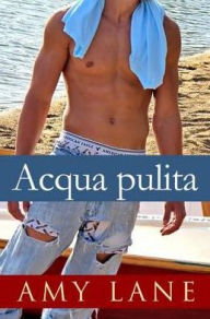 Title: Acqua pulita, Author: Amy Lane