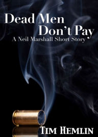 Title: Dead Men Don't Pay, Author: Tim Hemlin