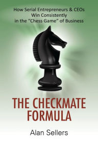 Title: The Checkmate Formula:How Serial Entrepreneurs & CEOs Win Consistently in the 