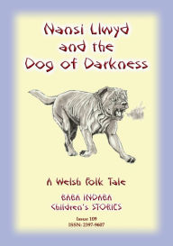 Title: NANSI LLWYD AND THE DOG OF DARKNESS - A Welsh Folk Tale, Author: Anon E Mouse