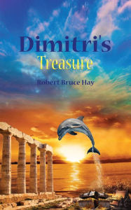 Title: Dimitri's Treasure, Author: Robert Bruce Hay