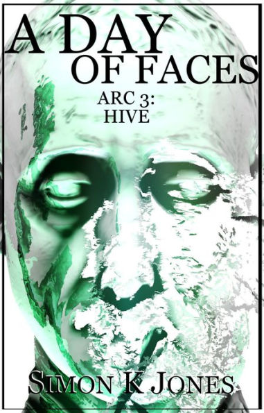 A Day of Faces, Arc 3: Hive