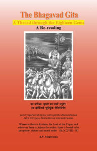 Title: The Bhagavad Gita: A Thread through the Eighteen Gems, Author: Dr. A.V. Srinivasan