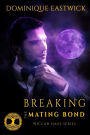 Breaking the Mating Bond (Wiccan Haus #17)