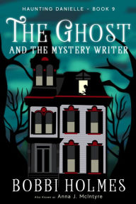 Title: The Ghost and the Mystery Writer, Author: Bobbi Holmes