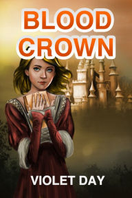 Title: Blood Crown, Author: Violet Day