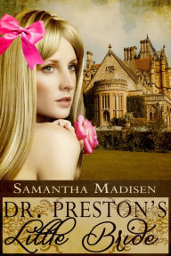 Title: Doctor Preston's Little Bride, Author: Samantha Madisen