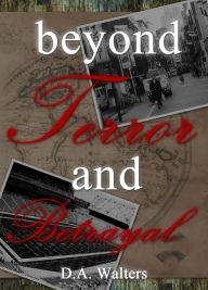 Title: beyond Terror and Betrayal, Author: Deborah Walters