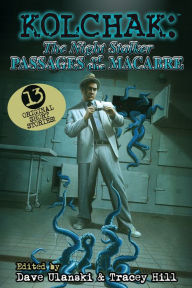 Title: KOLCHAK the Night Stalker: Passages of the Macabre, Author: Dave Ulanski