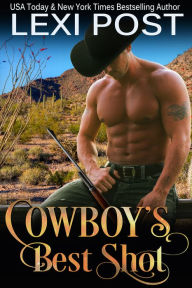 Title: Cowboy's Best Shot, Author: Lexi Post