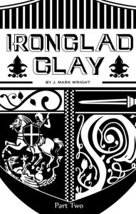 Title: Ironclad Clay, Author: Mark Wright