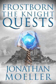 Title: Frostborn: The Knight Quests (Frostborn Series), Author: Jonathan Moeller