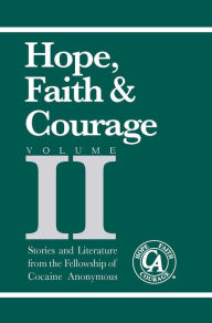 Title: Hope, Faith & Courage, Author: Cocaine Anonymous