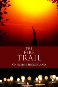 Title: The Fire Trail, Author: Christine Sunderland