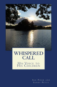 Title: Whispered Call: His Voice to His Children, Author: Susan Piper