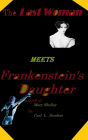 The Last Woman Meets Frankenstein's Daughter