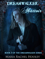 Title: Dreamwalker: Abattoir, Author: Maria Hooley