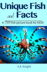Title: Unique Fish and Facts, Author: S.A Knight