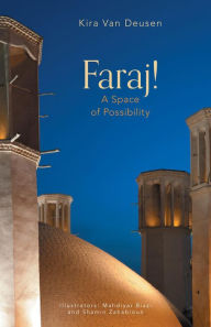 Title: Faraj! A Space of Possibility, Author: Kira Van Deusen