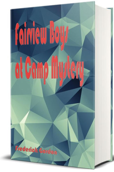 Fairview Boys at Camp Mystery - Illustrated: The Old Hermit and His Secret