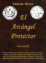 Title: El Arcangel Protector, Author: Eduardo Mayen