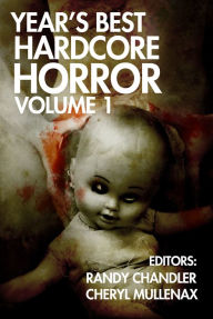 Title: Year's Best Hardcore Horror Volume 1, Author: Cheryl Mullenax