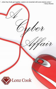 Title: A Cyber Affair, Author: Lonz Cook