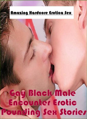 Lesbian Sex Pounding - Erotica Photo: Amazing Hardcore Erotica Sex Gay Black Male Encounter Erotic  Pounding Sex Stories ( Erotic Photography, Erotic Stories, Nude Photos, ...