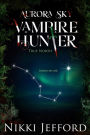 True North (Aurora Sky: Vampire Hunter, Vol. 6)