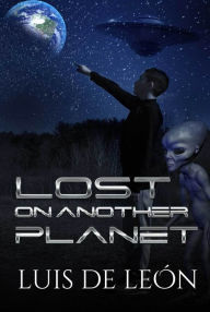 Title: Lost On Another Planet, Author: Jason Goulet