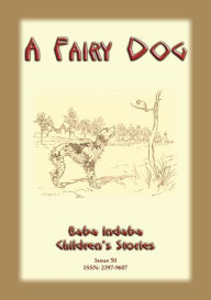 Title: A FAIRY DOG - A Celtic fairy story, Author: Anon E Mouse