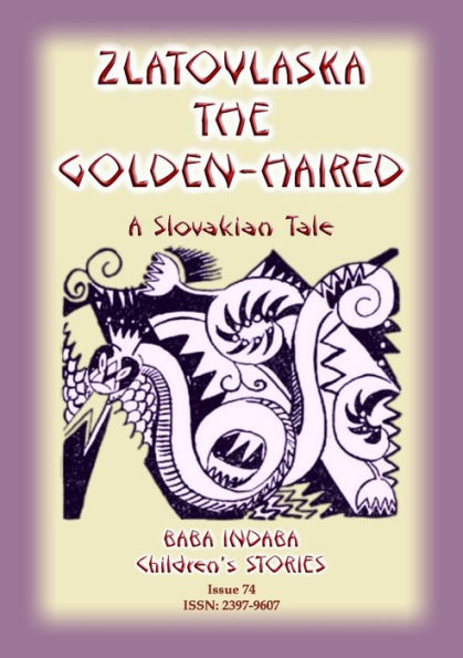 ZLATOVLASKA THE GOLDEN-HAIRED - THE SLOVAK TALE OF YIRIK AND THE SNAKE