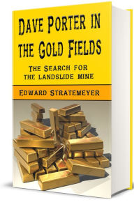 Title: Dave Porter In The Gold Fields (Illustrated), Author: Edward Stratemeyer