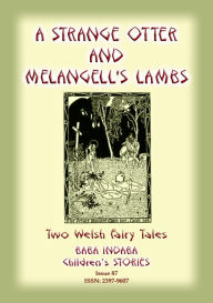 Title: TWO WELSH TALES - A STRANGE OTTER and MELANGELL'S LAMBS, Author: Anon E Mouse