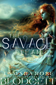 Title: The Savage Dream (#6): New Adult Dark Paranormal Romance, Author: Tamara Rose Blodgett