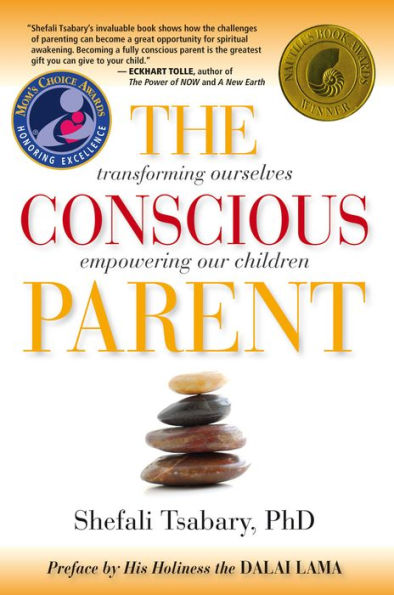 The Conscious Parent: Transforming Ourselves, Empowering Our Children