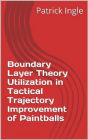 Boundary Layer Theory Utilization in Tactical Trajectory Improvement of Paintballs