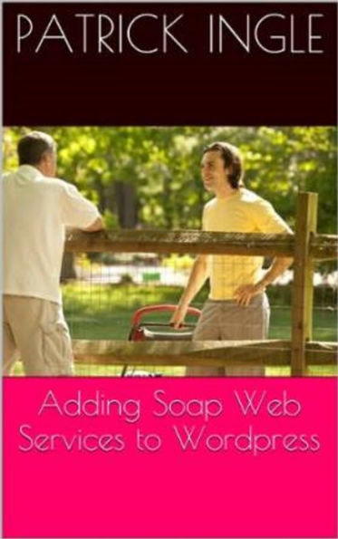 Adding SOAP Web Services to WordPress