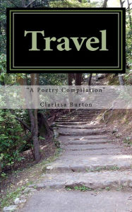 Title: Travel A Poetry Compilation, Author: Clarissa Burton