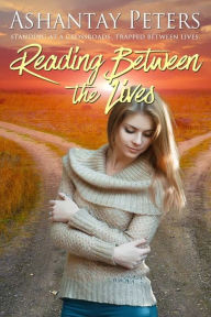 Title: Reading Between the Lives, Author: Ashantay Peters