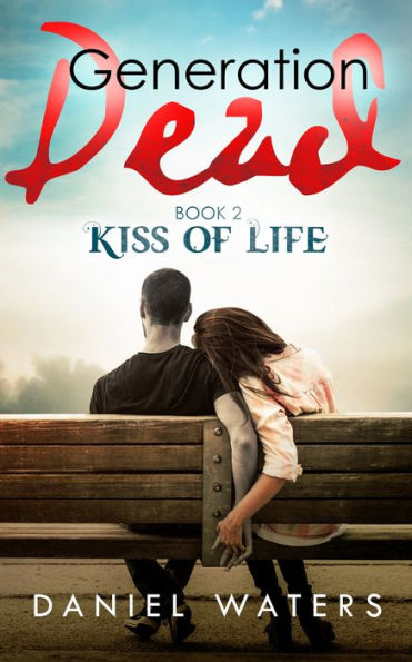 Generation Dead Book 2: Kiss of Life