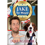 Title: Jake for Mayor, Author: Lou Aguilar