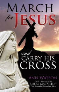 Title: March for Jesus and carry his cross, Author: Ann Watson