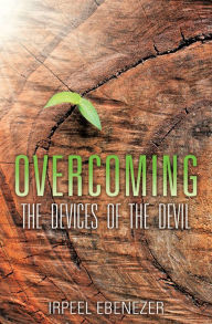 Title: OVERCOMING THE DEVICES OF THE DEVIL, Author: IRPEEL EBENEZER