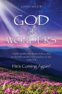 God of Wonders: He's Coming Again!