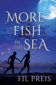 Title: More Fish in the Sea, Author: Fil Preis