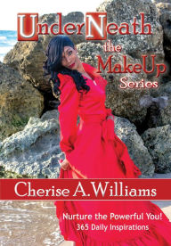 Title: UnderNeath the MakeUp Series, Author: Cherise A. Williams