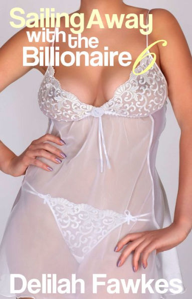 Sailing Away with the Billionaire, Part 6 (A BBW/Curves Romance)